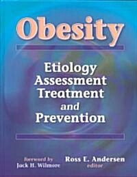 Obesity: Etiology, Assessment, Treatment, and Prevention (Hardcover)