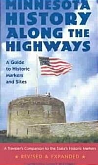 Minnesota History Along the Highways: A Guide to Historic Markers and Sites (Paperback)