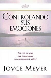Controlando Sus Emociones / Managing Your Emotions (Paperback)