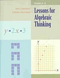 Lessons for Algebraic Thinking, Grades 6-8 (Paperback)