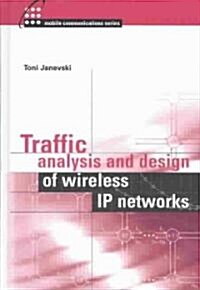 Traffic Analysis and Design of Wireless IP Networks (Hardcover)