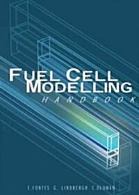 Handbook of Fuel Cell Modelling (Hardcover)