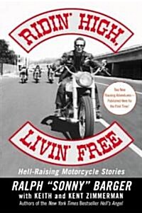 Ridin High, Livin Free: Hell-Raising Motorcycle Stories (Paperback)