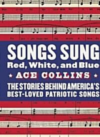 Songs Sung Red, White, and Blue (Hardcover, 1st)