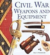 Civil War Weapons and Equipment (Hardcover)