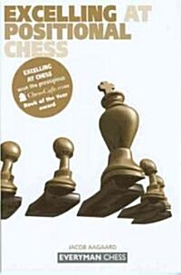 Excelling at Positional Chess: (Paperback)
