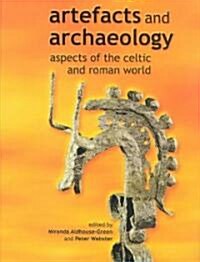 Artefacts and Archaeology : Aspects of the Celtic and Roman World (Hardcover)