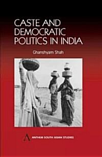 Caste and Democratic Politics in India (Hardcover, First Edition)