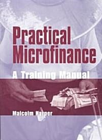 Practical Microfinance : A Training Manual (Paperback)