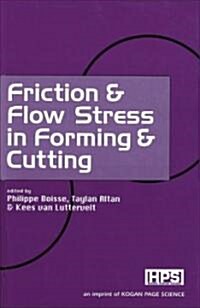 Friction and Flow Stress in Forming and Cutting (Hardcover)