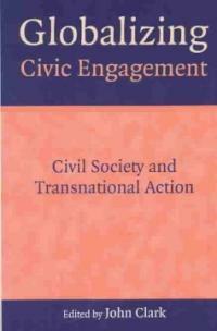 Globalizing civic engagement : civil society and transnational action