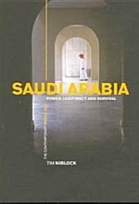 Saudi Arabia : Power, Legitimacy and Survival (Paperback)