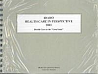 Idaho Health Care in Perspective 2003 (Paperback, 11th)