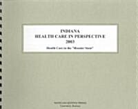 Indiana Health Care in Perspective 2003 (Paperback, 11th, Spiral)
