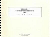 Florida Crime in Perspective 2003 (Paperback, 10th, Spiral)