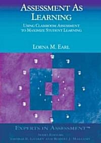 Assessment as Learning: Using Classroom Assessment to Maximize Student Learning (Paperback)