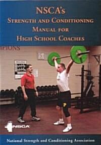 Nscas Strength and Conditioning Manual for High School Coaches (Paperback)