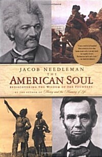 The American Soul: Rediscovering the Wisdom of the Founders (Paperback)