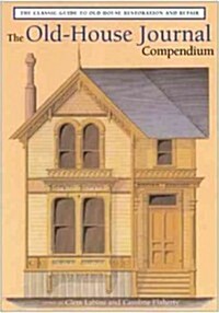 Old-House Journal Compendium (Hardcover, Reprint)