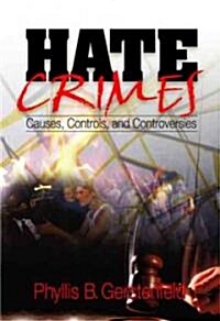 Hate Crimes: Causes, Controls, and Controversies (Paperback)