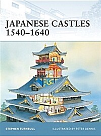 Japanese Castles 1540-1640 (Paperback)