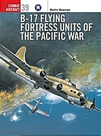 B-17 Flying Fortress Units of the Pacific War (Paperback)