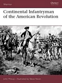 Continental Infantryman of the American Revolution (Paperback)