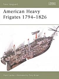 American Heavy Frigates 1794-1826 (Paperback)