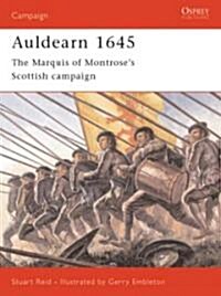 Auldearn 1645 : The Marquis of Montroses Scottish Campaign (Paperback)