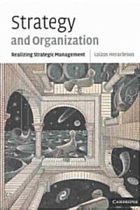 Strategy and Organization : Realizing Strategic Management (Paperback)