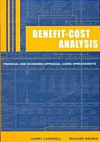 Benefit-Cost Analysis : Financial and Economic Appraisal using Spreadsheets (Paperback)