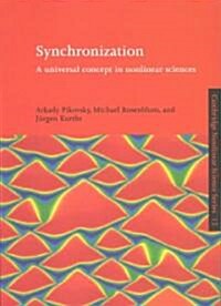 Synchronization : A Universal Concept in Nonlinear Sciences (Paperback)