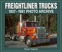 Freightliner Trucks 1937-1981 Photo Archive (Paperback)
