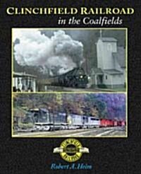 The Clinchfield Railroad in the Coal Fields (Hardcover)