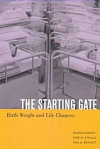 The Starting Gate: Birth Weight and Life Chances (Paperback)