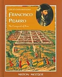 Francisco Pizarro: The Conquest of Peru (Library Binding)