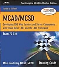 McAd/MCSD Training Guide (70-310): Developing XML Web Services and Server Components with Visual Basic (R) .Net and the .Net Framework [With CDROM] [W (Paperback)