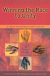 Winning the Race to Unity: Is Racial Reconciliation Really Working? (Paperback)