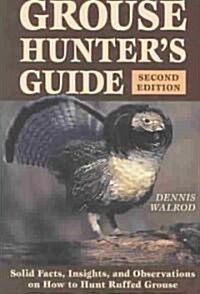 Grouse Hunters Guide (Paperback, 2nd, Revised, Expanded)