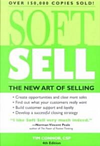 Soft Sell: The New Art of Selling (Paperback, 4, Revised)