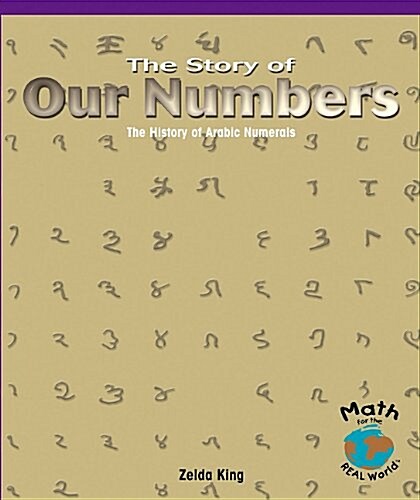 The Story of Our Numbers: The History of Arabic Numerals (Paperback)