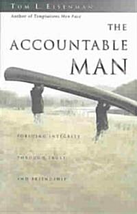The Accountable Man: Pursuing Integrity Through Trust and Friendship (Paperback)