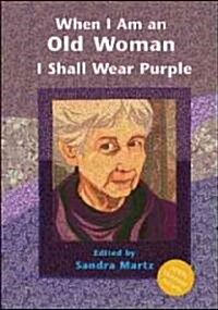 When I Am an Old Woman I Shall Wear Purple (Hardcover, Revised)