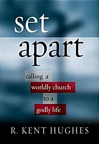 Set Apart: Calling a Worldly Church to a Godly Life (Paperback)