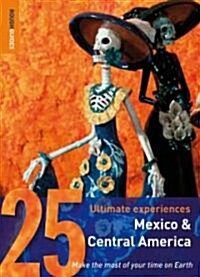 Rough Guides 25 Ultimate Experiences Mexico & Central America (Paperback)