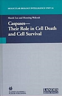 Caspases: Their Role in Cell Death and Cell Survival (Hardcover, 2003)