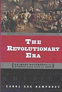 The Revolutionary Era: Primary Documents on Events from 1776 to 1800 (Hardcover)