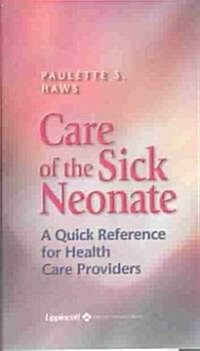 Care of the Sick Neonate: A Quick Reference for Health Care Providers (Spiral)