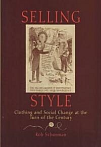 Selling Style: Clothing and Social Change at the Turn of the Century (Hardcover)
