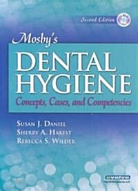 Mosbys Dental Hygiene: Concepts, Cases, and Competencies [With CDROM] (Hardcover, 2)